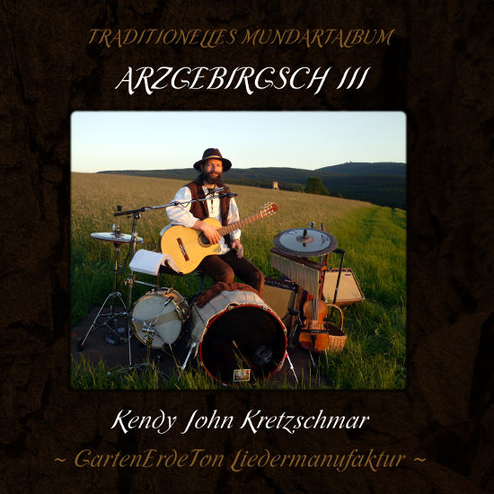 Cover vorn Arzgebirgsch III Kendy John Kretzschmar Musik-Album